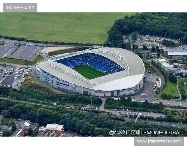 布莱顿主场扩建计划获批 球场容量提升至三万座迎未来赛事 布莱顿主场扩建计划获批 球场容量提升至三万座迎未来赛事